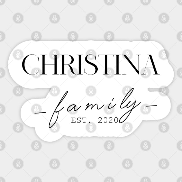 Christina Family EST. 2020, Surname, Christina Sticker by ProvidenciaryArtist